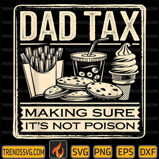 Dad-Tax-Making-Sure-It-s-Not-Poison-Svg-1