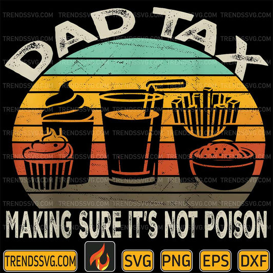 Dad-Tax-Making-Sure-It-s-Not-Poison-Svg-10