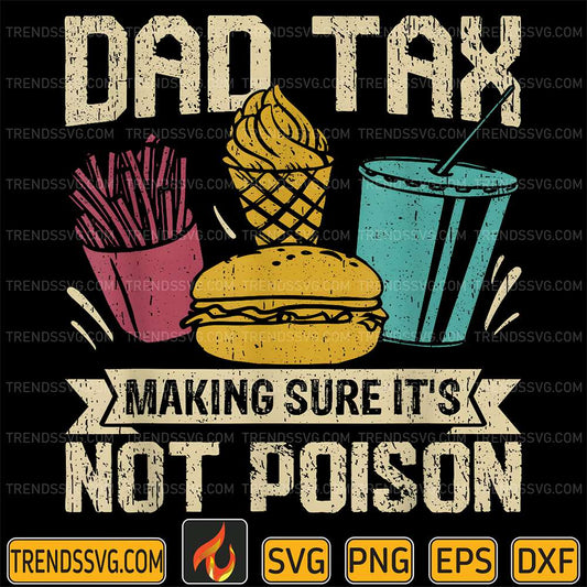 Dad-Tax-Making-Sure-It-s-Not-Poison-Svg-2