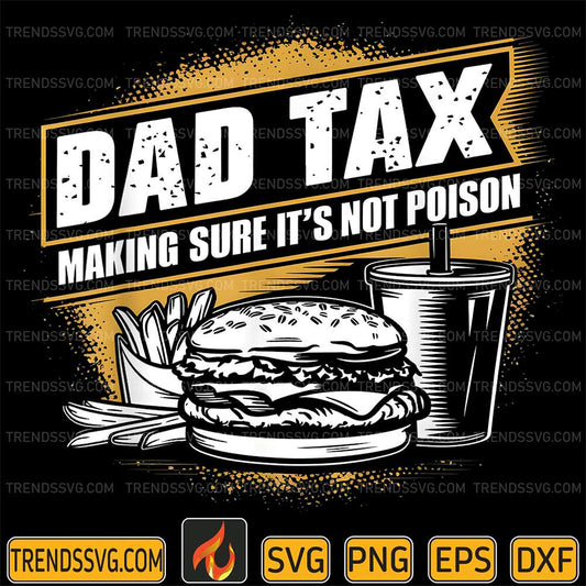 Dad-Tax-Making-Sure-It-s-Not-Poison-Svg-4