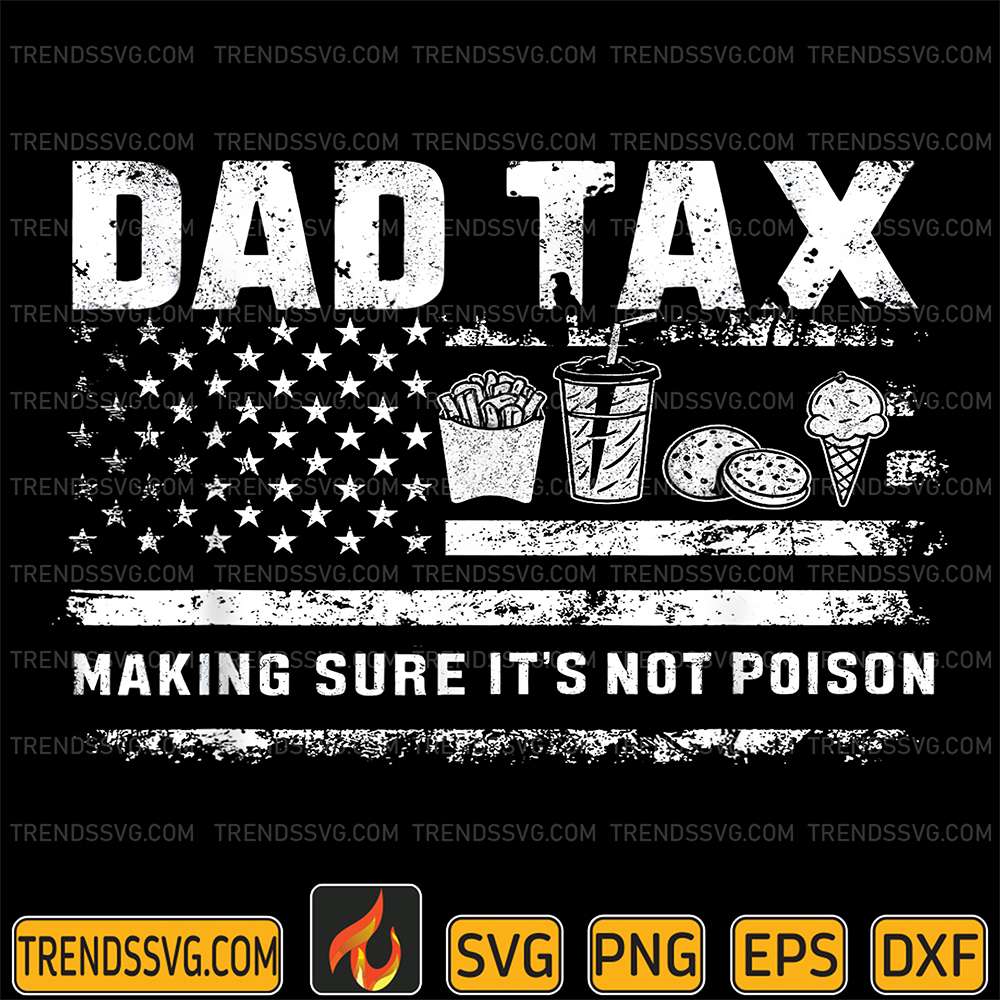 Dad-Tax-Making-Sure-It-s-Not-Poison-Svg-5