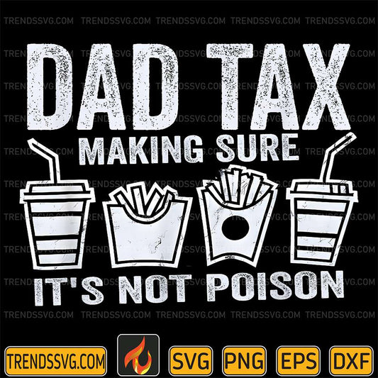 Dad-Tax-Making-Sure-It-s-Not-Poison-Svg-6