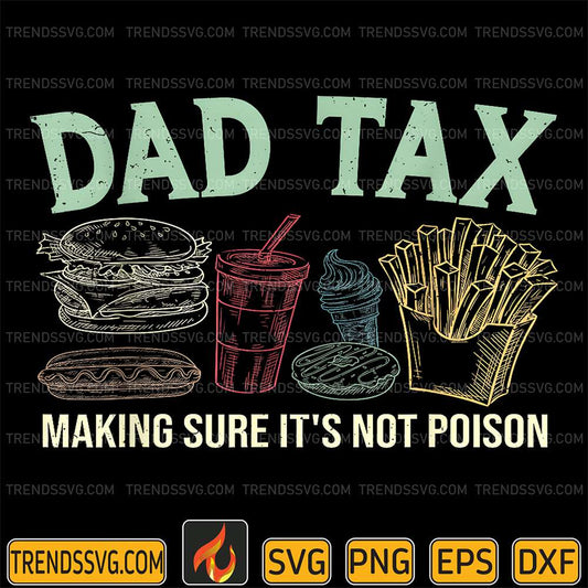 Dad-Tax-Making-Sure-It-s-Not-Poison-Svg-7