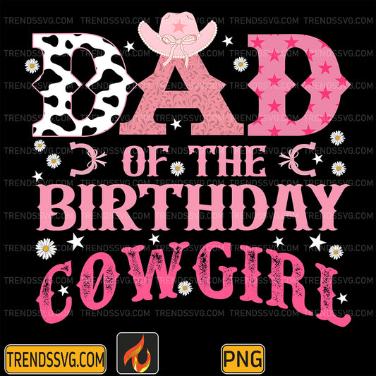 DadOfTheBirthdayCowGirlRodeoDaddyOfCowgirlBirthdayPng