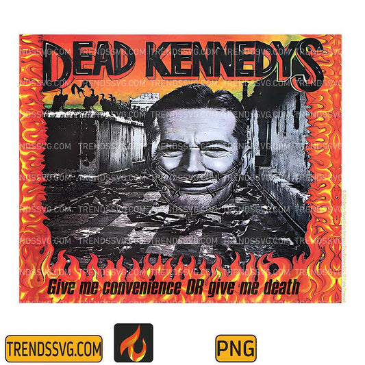 Dead-Kennedys-Give-Me-Convenience-Or-Give-Me-Death-Png