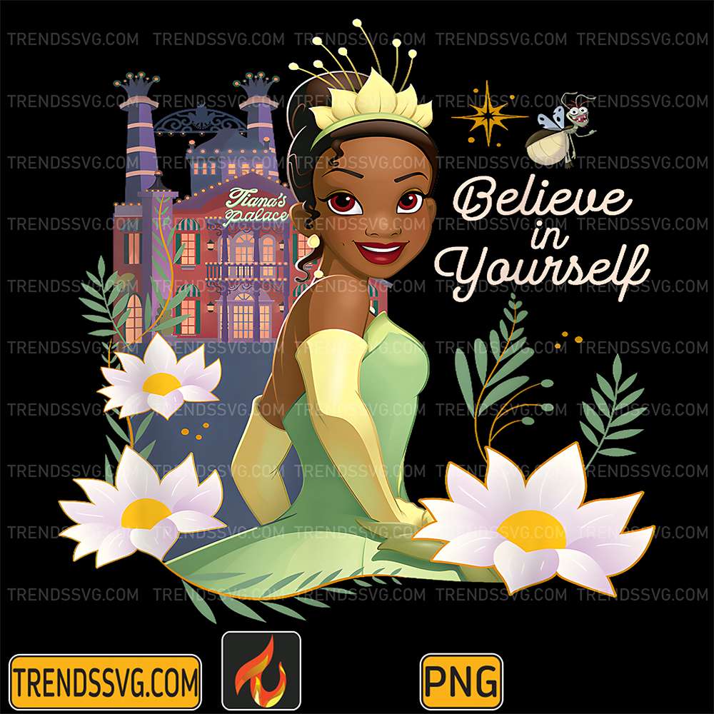Disney-The-Princess-And-The-Frog-Tiana-Believe-In-Yourself-Png
