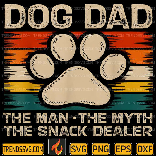 Dog-Dad-The-Man-The-Myth-The-Snack-Dealer-Svg