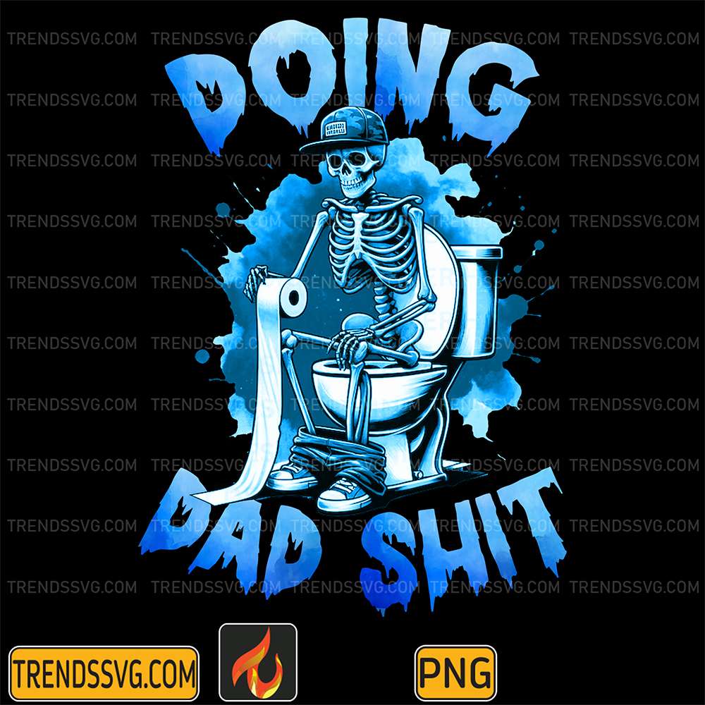 Doing-Dad-Shit-Snarky-Skeleton-Sublimation-Png-1