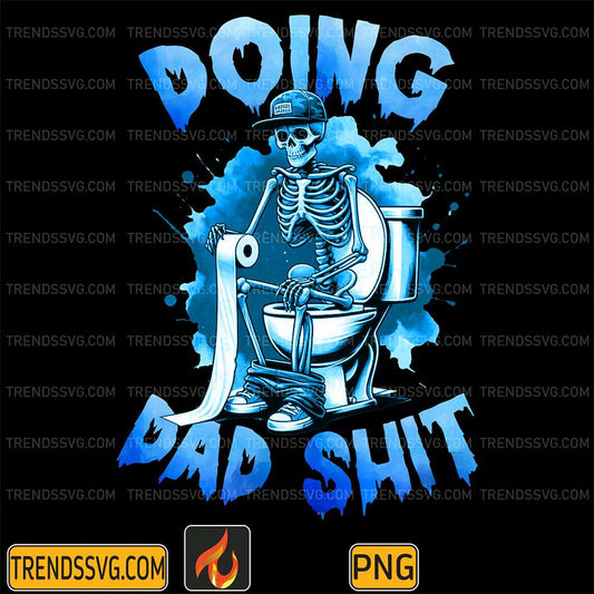 Doing-Dad-Shit-Snarky-Skeleton-Sublimation-Png-1