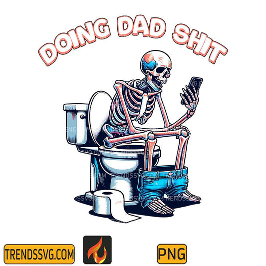 Doing-Dad-Shit-Snarky-Skeleton-Sublimation-Png-2
