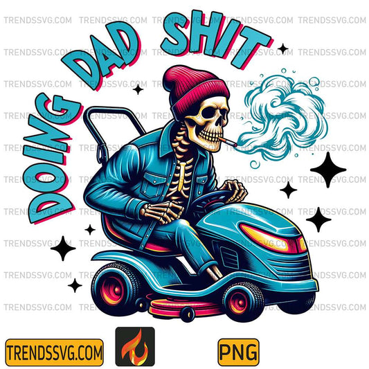 Doing-Dad-Shit-Snarky-Skeleton-Sublimation-Png