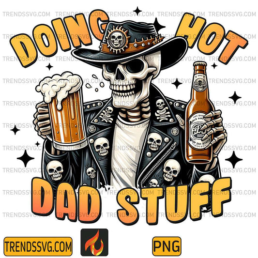 Doing-Hot-Dad-Stuff-Snarky-Skeleton-Sublimation-Png