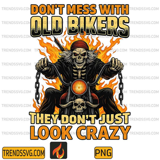 Don-t-Mess-With-Old-Bikers-They-Don-t-Just-Looke-Crazy-Png