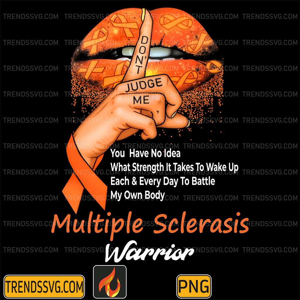 Don_tJudgeMeMultipleSclerasisWarriorPng_1