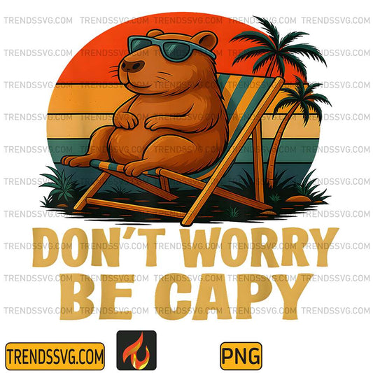 Dont-Worry-Be-Capy-Funny-Capybara-Png