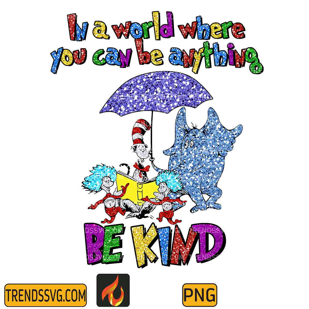 DrSeussInAWorldWhereYouCanBeAnythingBeKindGlitterPng