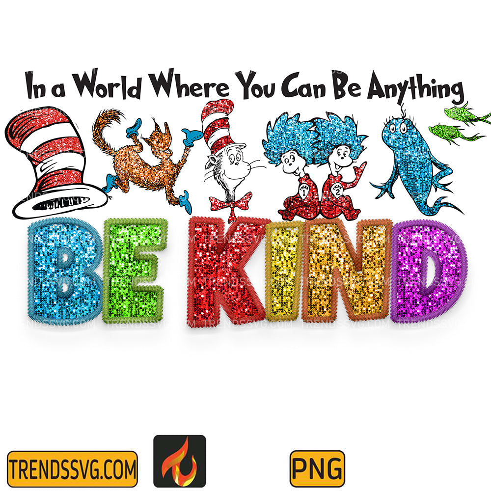 DrSeussInAWorldWhereYouCanBeAnythingBeKindPng_6