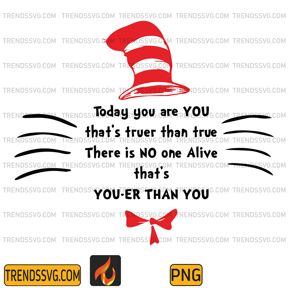 DrSeussTodayYouAreYouThatIsTruerThanTrueThereIsNoOneAliveThatIsYouerThanYouPng