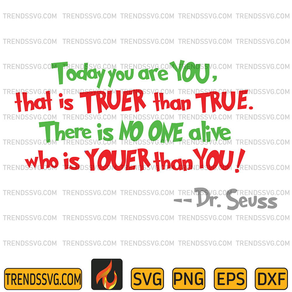 DrSeussTodayYouAreYouThatIsTruerThanTrueThereIsNoOneAliveWhoIsYouerThanYouSvg_2