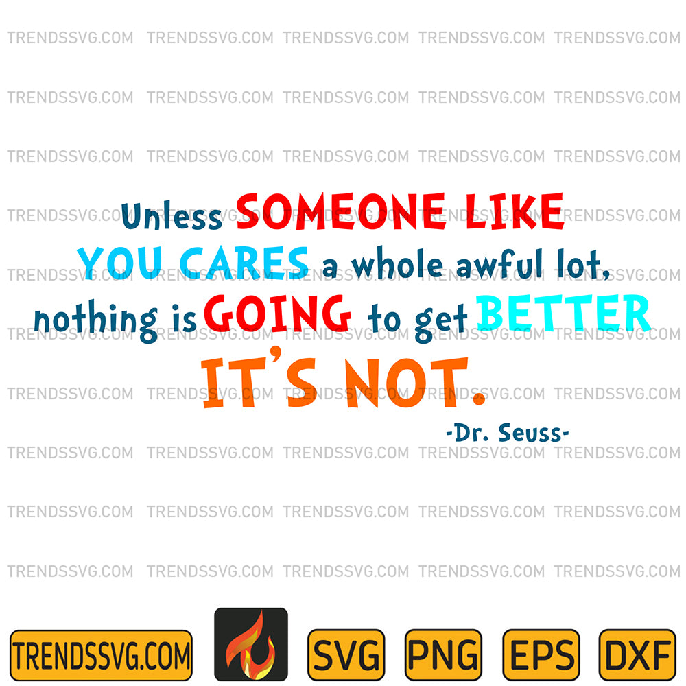 DrSeussUnlessSomeoneLikeYouCaresAWholeAwfulLotNothingIsGoingToGetBetterIt_sNotSvg