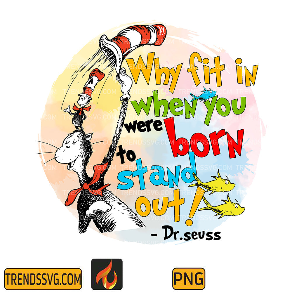 DrSeussWhyFitInWhenYouWereBornToStandOutPng_1