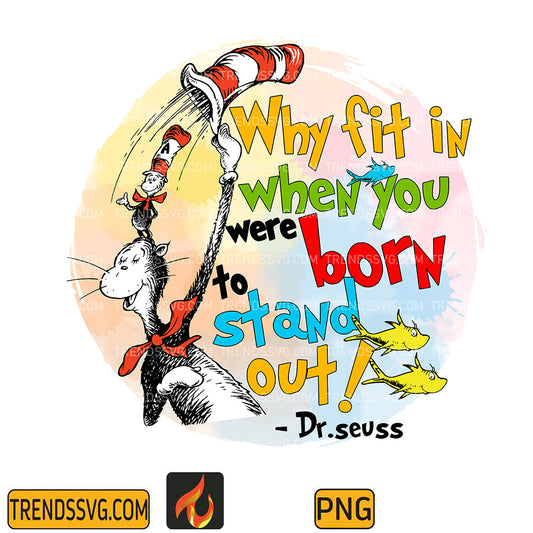 DrSeussWhyFitInWhenYouWereBornToStandOutPng_1