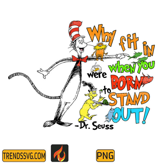 DrSeussWhyFitInWhenYouWereBornToStandOutPng_5