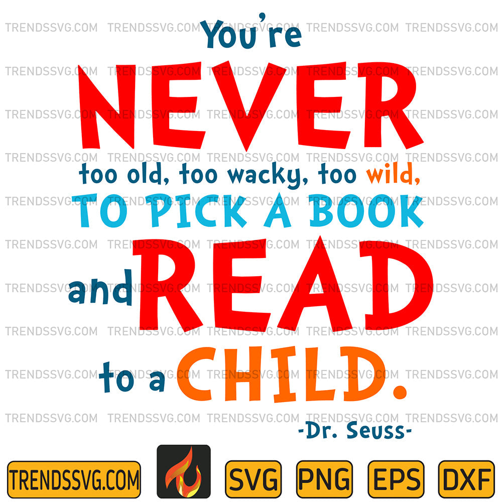 DrSeussYou_reNeverTooOldTooWackyTooWildToPickABookAndReadToAChildSvg