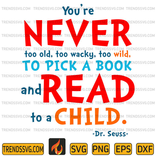 DrSeussYou_reNeverTooOldTooWackyTooWildToPickABookAndReadToAChildSvg