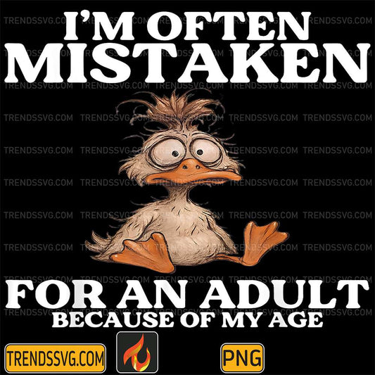 Duck-I-m-Often-Mistaken-For-An-Adult-Because-Of-My-Age-Png