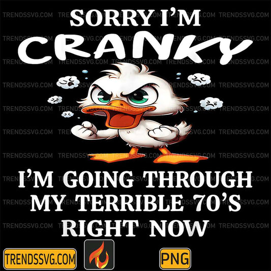 Duck-Sorry-I-m-Cranky-I-m-Going-Through-My-Terible-70-s-Right-Now-Png