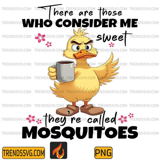 Duck-There-Are-Those-Who-Consider-Me-Sweet-They-re-Called-Mosquitoes-Png
