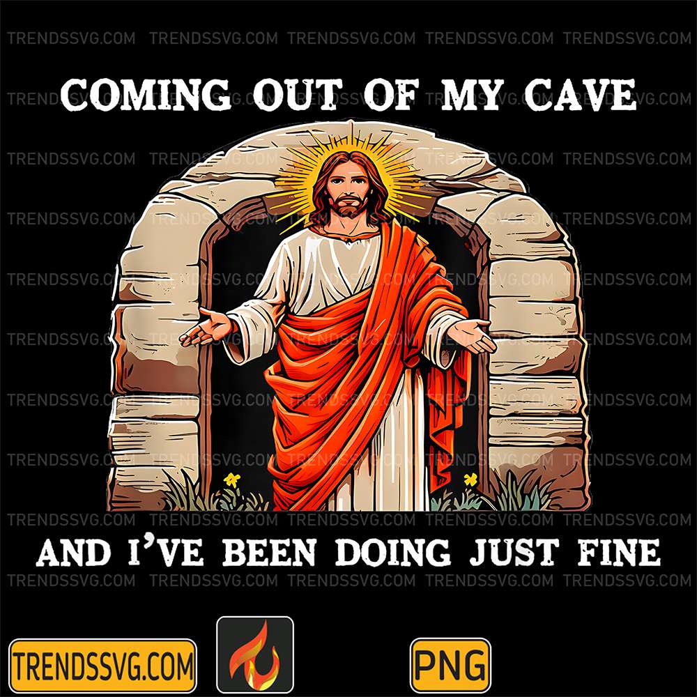 Easter-Jesus-Coming-Outof-My-Cave-And-I_ve-Been-Doing-Just-Fine-Png