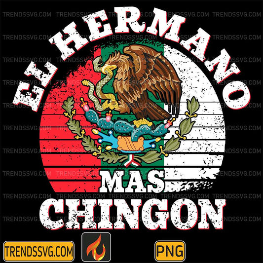 El-Hermano-Mas-Chingon-Png