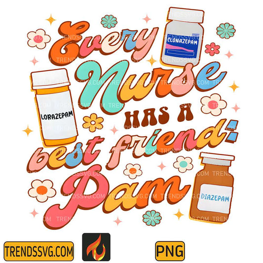 Every-Nurse-Has-A-Best-Friend-Pam-Png