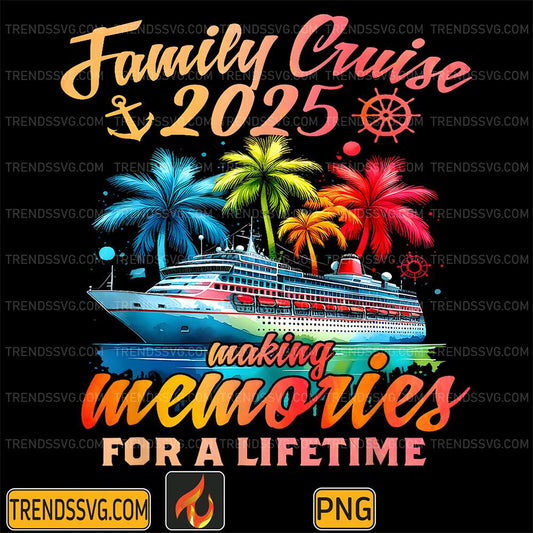 Family Cruise 2025 Family Matching Cruise Vacation Party Png TRENDSSVG