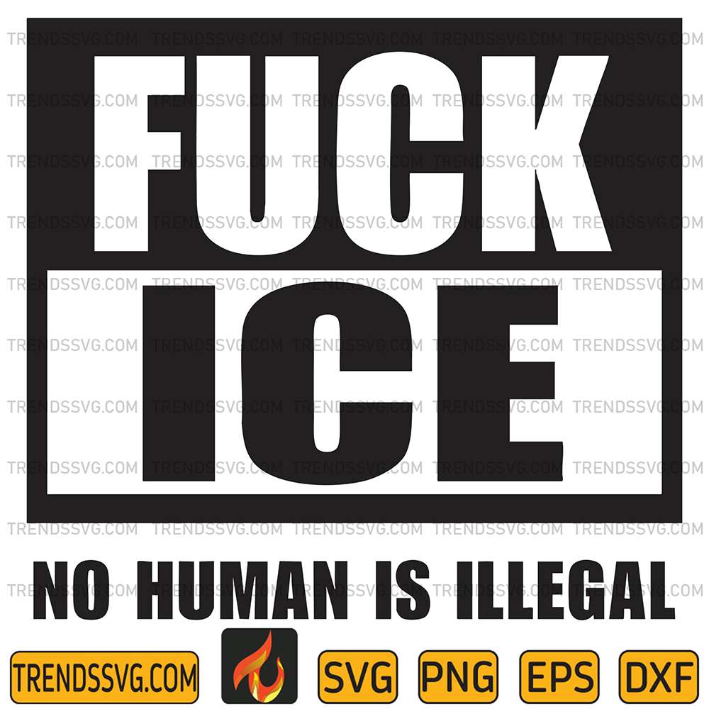 Fck-ICE-No-Human-Is-Illegal-Svg