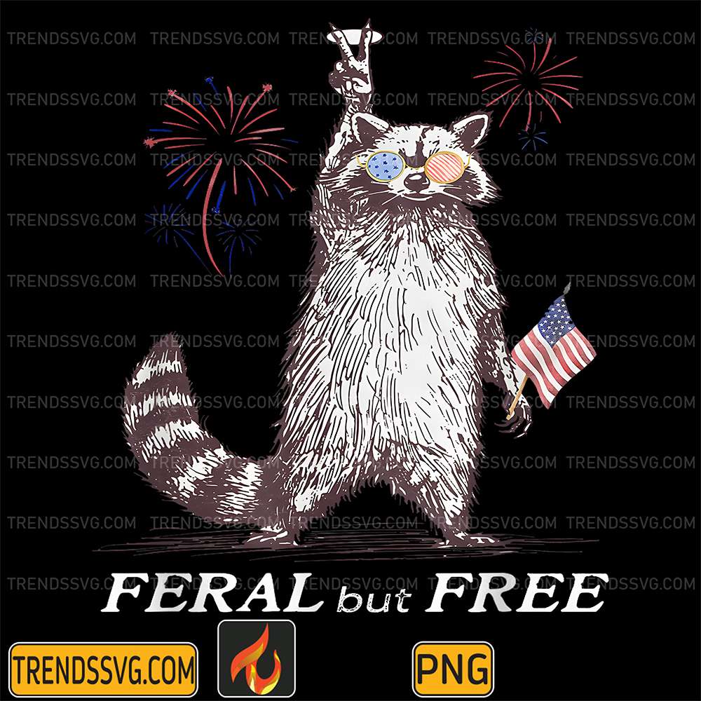 Feral-But-Free-Fireworks-Feral-Summer-Raccoon-4th-Of-July-Png