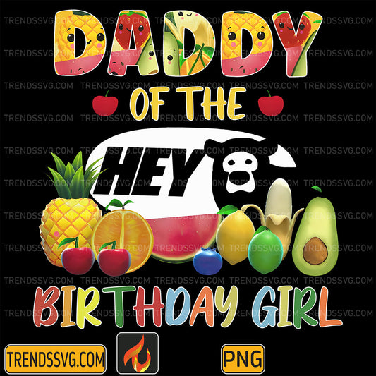 FruitBirthdayDaddyOfTheHeyBirthdayGirlPng_1
