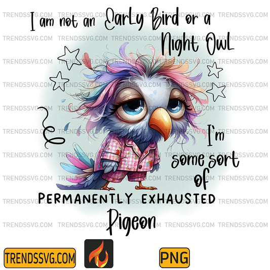 FunnyIAmNotAnEarlyBirdOrANightOwlPng