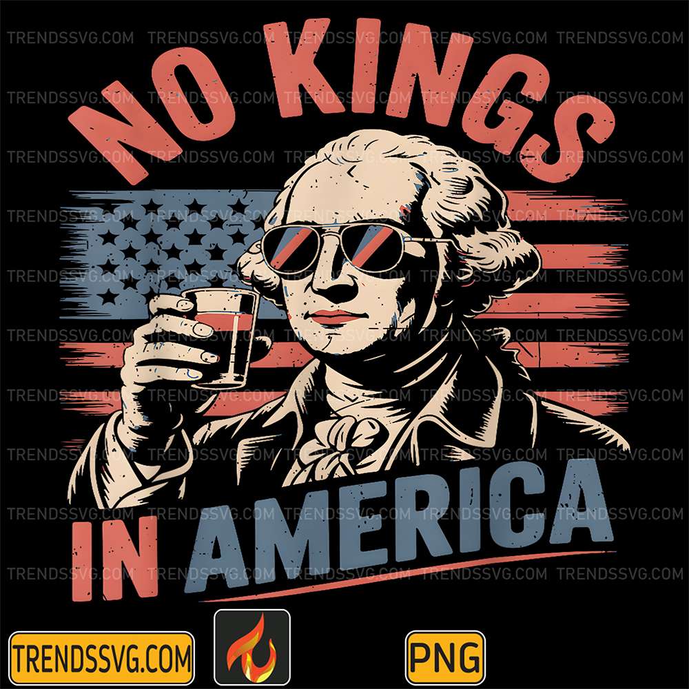 George-Washington-Drinking-No-Kings-America-Since-1776-Png