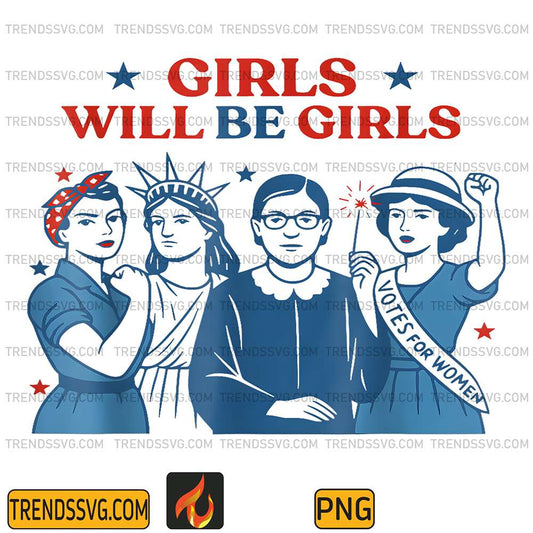 Girl-Will-Be-Girls-Patriotic-Feminist-4th-Of-July-Png