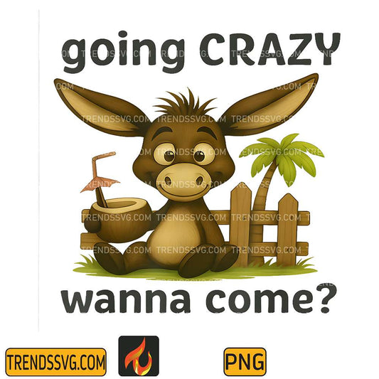 Going-Crazy-Wanna-Come-Donkey-Png