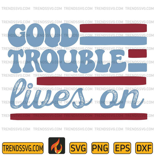 Good-Trouble-Lives-On-Svg