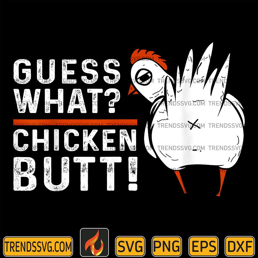 Guess-What-Chicken-Butt-Svg