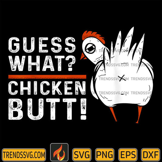 Guess-What-Chicken-Butt-Svg