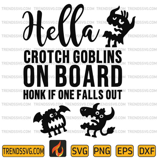 Hella-Crotch-Goblins-OnBoard-Honk-If-One-Falls-Out-Svg