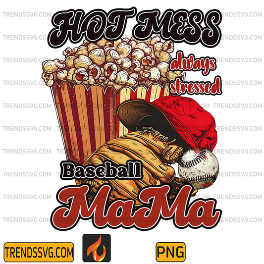 HotMessAlwaysStressedBaseballMamaPng