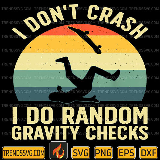 I-Don-t-Crash-I-Do-Random-Gravity-Checks-Svg