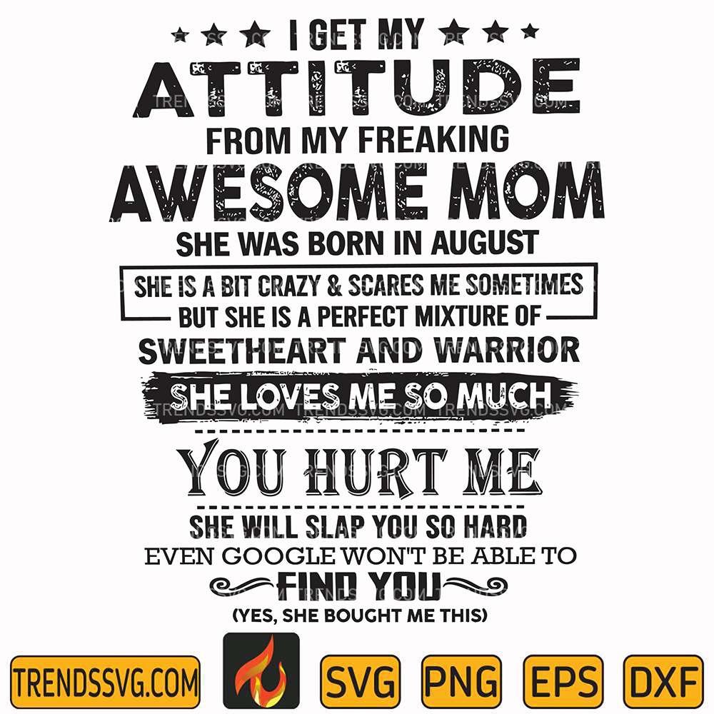 I-Get-My-Attitude-From-My-Freaking-Awesome-Mom-Svg